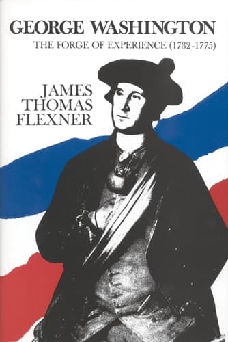 Cover of George Washington: The Forge of Experience 1732 - 1775 - Volume I