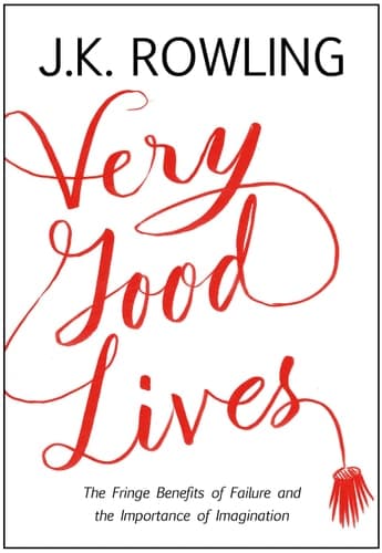 Cover of Very Good Lives The Fringe Benefits of Failure and the Importance of Imagination