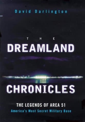 Cover of The Dreamland Chronicles The Legends of Area 51 -America's Most Secret Military Base