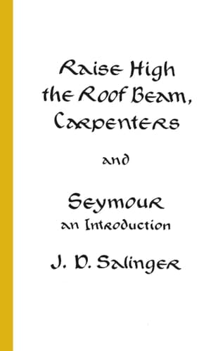 Cover of Raise High the Roof Beam, Carpenters and Seymour An Introduction