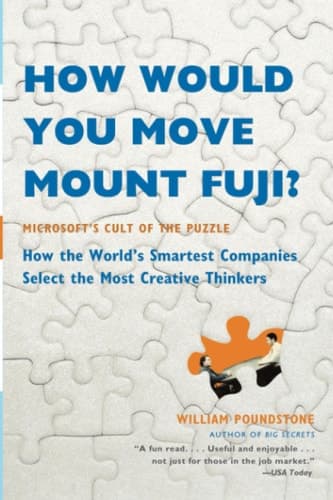 Cover of How Would You Move Mount Fuji? Microsoft's Cult of the Puzzle -- How the World's Smartest Companies Select the Most Creative Thinkers