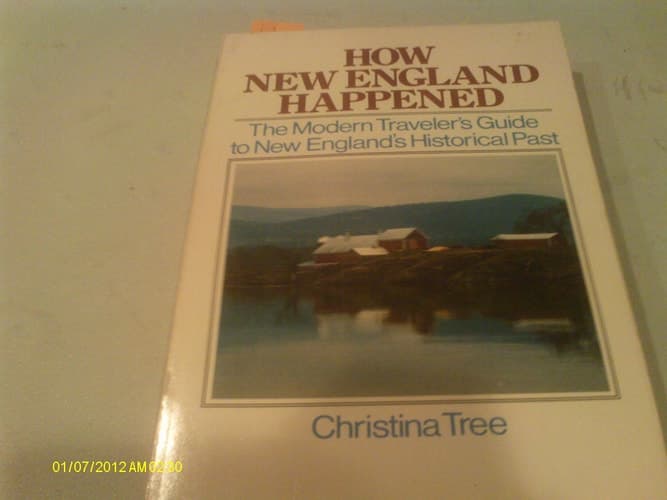 Cover of How New England Happened A Guide to New England Through Its History