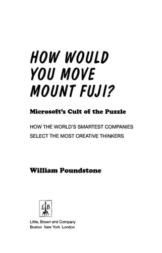 Cover of How Would You Move Mount Fuji? Microsoft's Cult of the Puzzle : how the World's Smartest Companies Select the Most Creative Thinkers