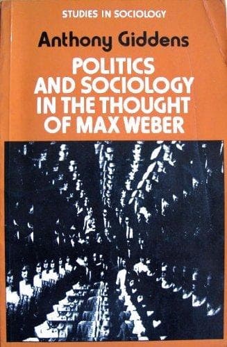 Cover of Politics and sociology in the thought of Max Weber (Studies in sociology)