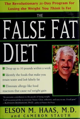 Cover of The False Fat Diet The Revolutionary 21-day Program for Losing the Weight You Think is Fat