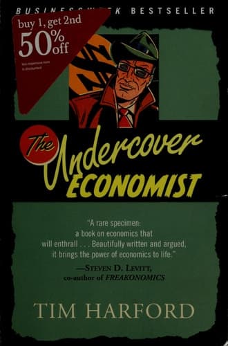 Cover of The Undercover Economist Exposing Why the Rich Are Rich, Why the Poor Are Poor--And Why You Can Never Buya Decent Used Car!