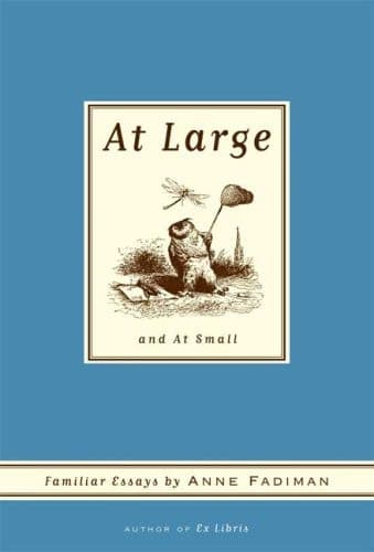 Cover of At Large and at Small Familiar Essays