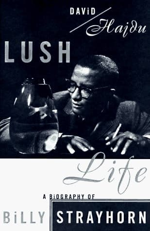 Cover of Lush Life A Biography of Billy Strayhorn