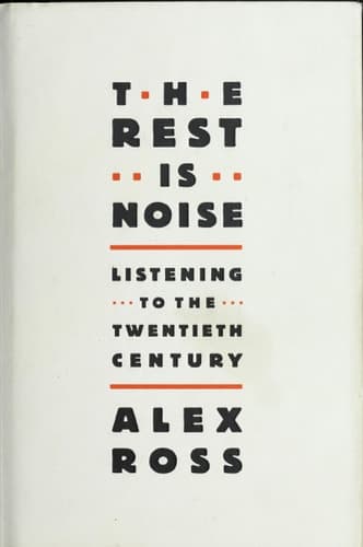 Cover of The Rest Is Noise Listening to the Twentieth Century