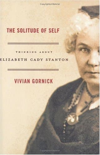 Cover of The Solitude of Self Thinking about Elizabeth Cady Stanton