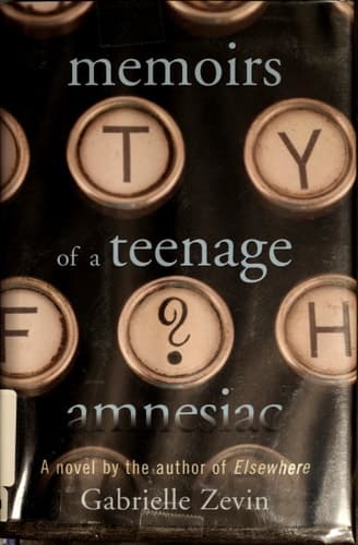 Cover of Memoirs of a Teenage Amnesiac A Novel