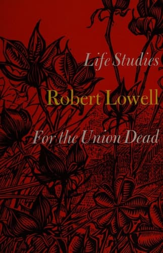 Cover of Life Studies: and, For the Union Dead