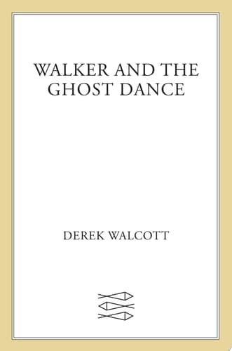 Cover of Walker and The Ghost Dance Plays