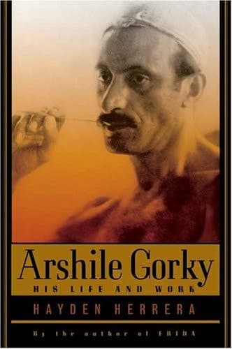 Cover of Arshile Gorky His Life and Work