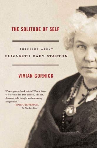 Cover of The Solitude of Self Thinking About Elizabeth Cady Stanton