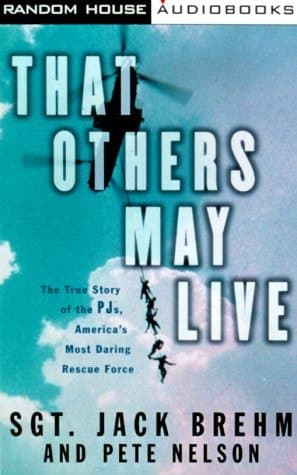 Cover of That Others May Live: The True Story of the PJ's, America's Most Daring Rescue Force