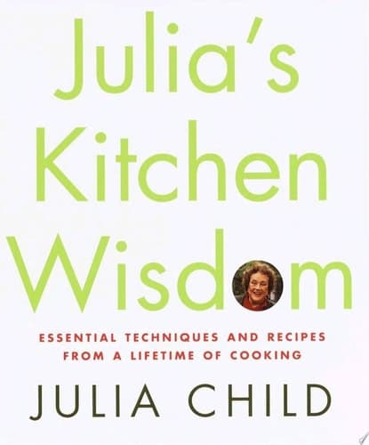 Cover of Julia's Kitchen Wisdom Essential Techniques and Recipes from a Lifetime of Cooking