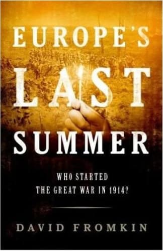 Cover of Europe's Last Summer: Who Started the Great War in 1914?