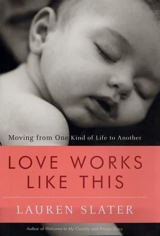 Cover of Love Works Like This: Moving from One Kind of Life to Another