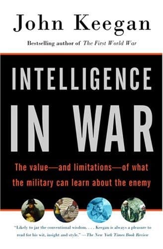 Cover of Intelligence in War The value--and limitations--of what the military can learn about the enemy