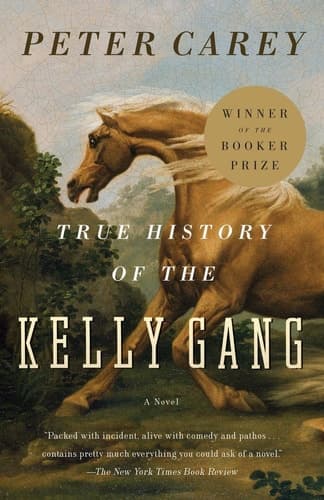 Cover of True History of the Kelly Gang A Novel
