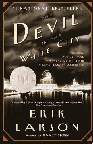 Cover of The Devil in the White City Murder, Magic, and Madness at the Fair That Changed America