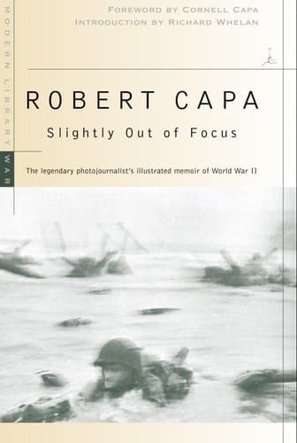 Cover of Slightly Out of Focus: The Legendary Photojournalist's Illustrated Memoir of World War II (Modern Library War)