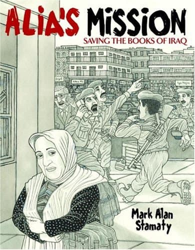 Cover of Alia's Mission Saving the Books of Iraq : Inspired by a True Story