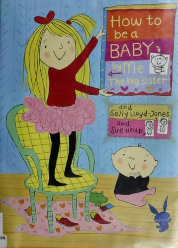Cover of How to Be a Baby . . . by Me, the Big Sister