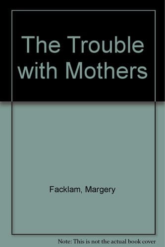 Cover of The Trouble With Mothers