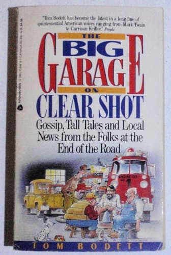 Cover of The Big Garage on Clear Shot Growing Up, Growing Old, and Going Fishing at the End of the Road