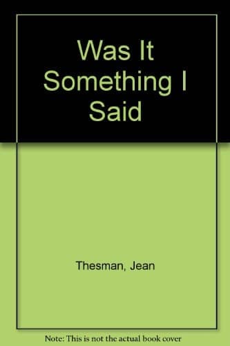 Cover of Was it Something I Said?