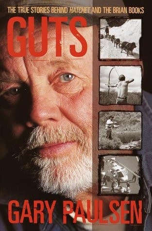 Cover of Guts The True Stories Behind Hatchet and the Brian Books