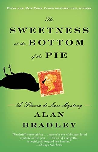 Cover of The Sweetness at the Bottom of the Pie A Flavia de Luce Mystery
