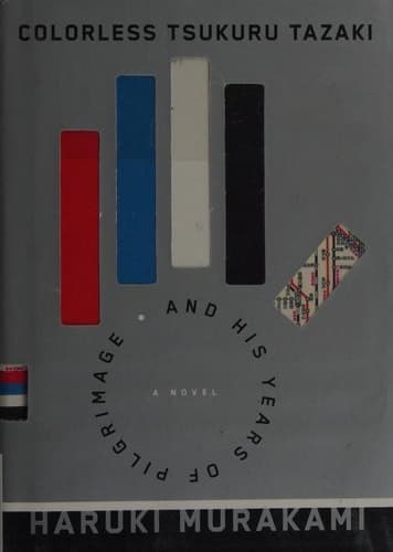 Cover of Colorless Tsukuru Tazaki and His Years of Pilgrimage A novel