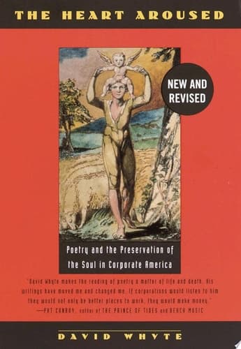 Cover of The Heart Aroused Poetry and the Preservation of the Soul in Corporate America