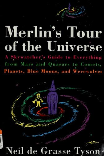 Cover of Merlin's Tour of the Universe A Skywatcher's Guide to Everything from Mars and Quasars to Comets, Planets, Blue Moons, and Werewolves