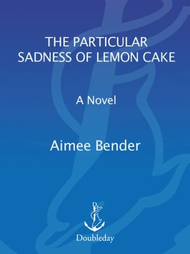 Cover of The Particular Sadness of Lemon Cake