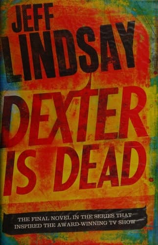 Cover of Dexter is Dead A Novel
