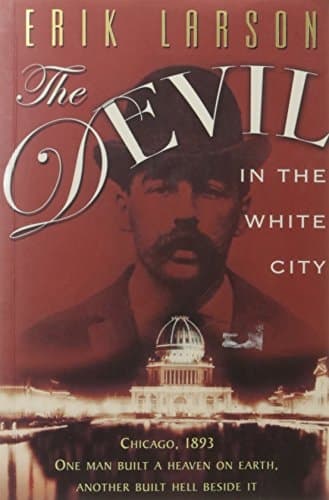 Cover of The Devil in the White City: Murder, Magic, and Madness at the Fair that Changed America