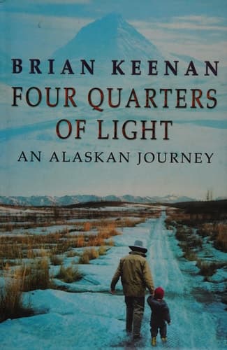 Cover of Four Quarters of Light A Journey Through Alaska