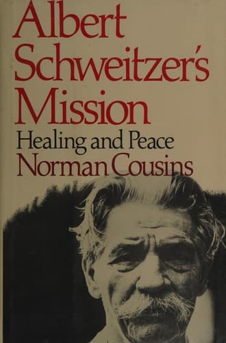 Cover of Albert Schweitzer's Mission Healing and Peace : with Hitherto Unpublished Letters from Schweitzer, Nehru, Eisenhower, Khrushchev, and Kennedy