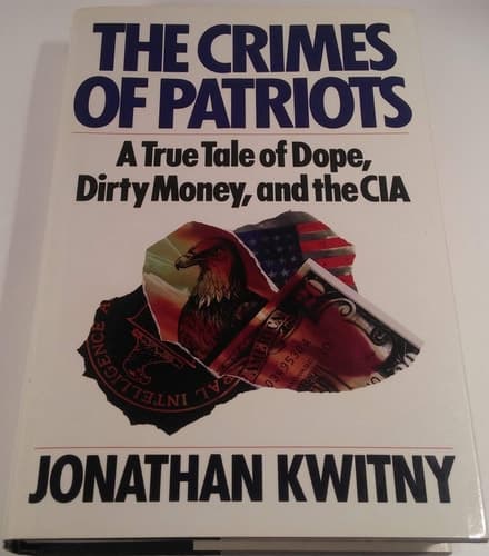 Cover of The Crimes of Patriots: A True Tale of Dope, Dirty Money, and the CIA
