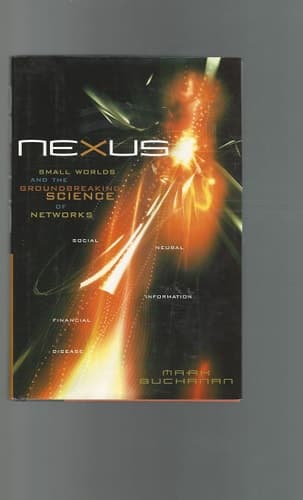 Cover of Nexus Small Worlds and the Groundbreaking Science of Networks