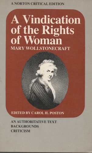 Cover of A Vindication of the Rights of Woman: An Authoritative Text, Backgrounds, Criticism (A Norton Critical Edition)