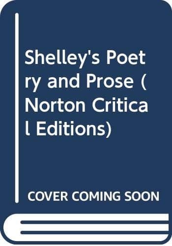 Cover of Shelley's Poetry and Prose Authoritative Texts, Criticism