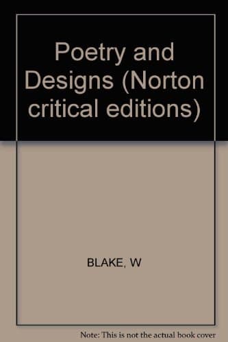 Cover of Blake's poetry and designs : authoritative texts, illuminations in color and monochrome, related prose, criticism