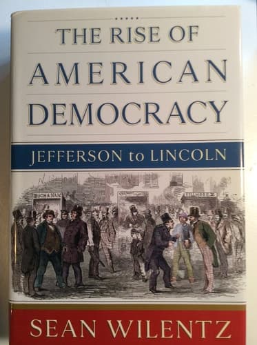 Cover of The Rise of American Democracy Jefferson to Lincoln