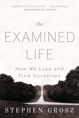 Cover of The Examined Life: How We Lose and Find Ourselves