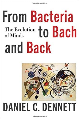 Cover of From Bacteria to Bach and Back The Evolution of Minds